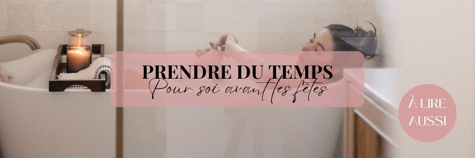 Prendre du temps pour soi avant les fêtes